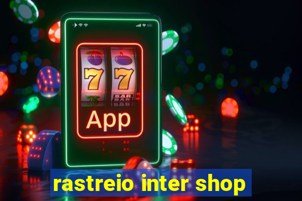 rastreio inter shop